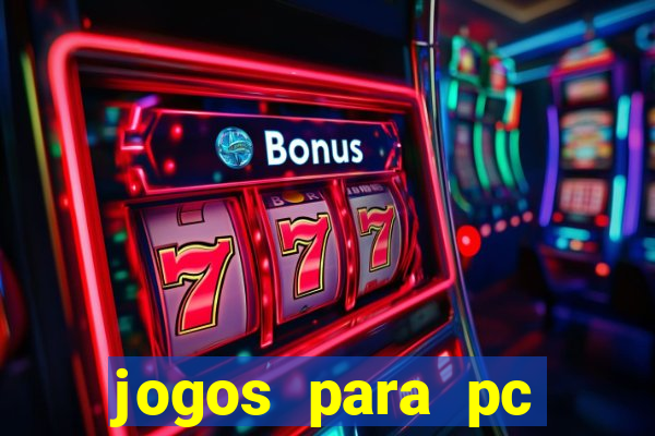 jogos para pc gratis windows 7